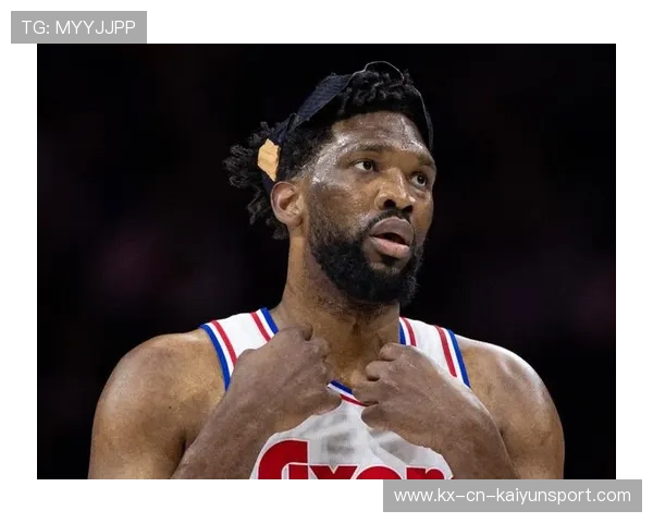 恩比德连续碰撞,费城76人内线不退让 恩比德连续碰撞,费城76人内线不退让